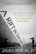 A Rift in the Earth: Art, Memory, and the Fight for a Vietnam War Memorial