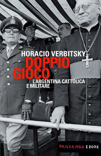 Doppio gioco. L'Argentina cattolica e militare