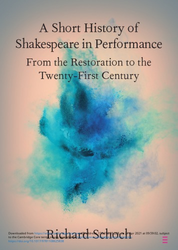 A Short History of Shakespeare in Performance: From the Restoration to the Twenty-First Century [st&nbsp;ed.]  97808625838