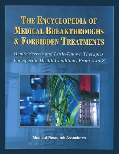 The Encyclopedia of Medical Breakthroughs & Forbidden Treatments