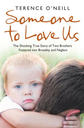 Someone to Love Us: The Shocking True Story of Two Brothers Fostered Into Brutality and Neglect
