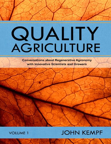 Quality Agriculture: Conversations about Regenerative Agronomy with Innovative Scientists and Growers