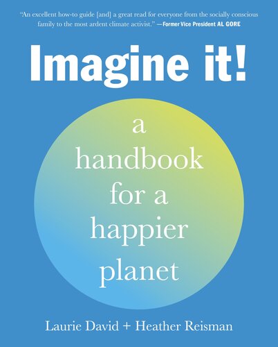 Imagine It: A Handbook for a Happier Planet