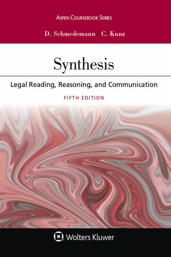 Synthesis: Legal Reading, Reasoning, and Communication (Aspen Casebook Series)