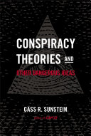 Conspiracy Theories and Other Dangerous Ideas