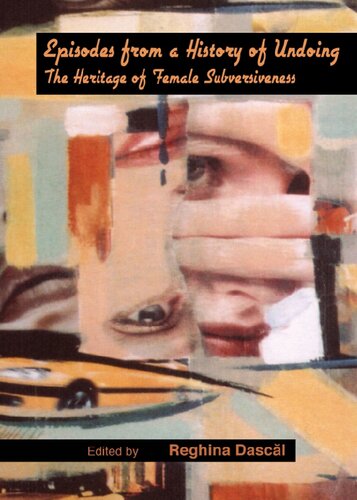 Episodes From a History of Undoing : The Heritage of Female Subversiveness