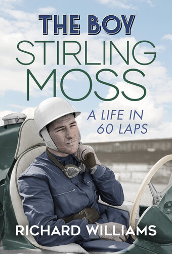 Stirling Moss: A Life in 60 Laps