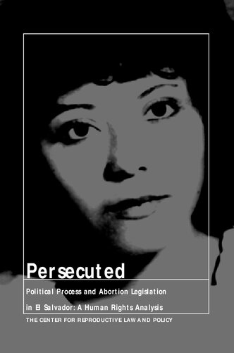 Persecuted: Political Process And Abortion Legislation In El Salvador