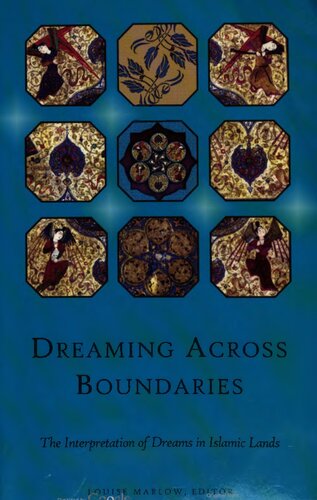 Dreaming across boundaries : the interpretation of dreams in Islamic lands