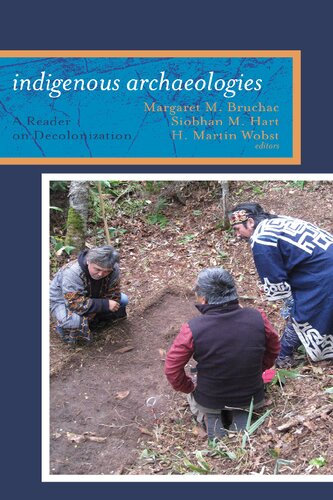 Indigenous Archaeologies: A Reader on Decolonization