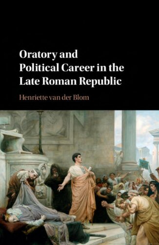Oratory and Political Career in the Late Roman Republic