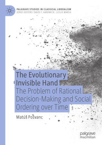 The Evolutionary Invisible Hand: The Problem Of Rational Decision-Making And Social Ordering Over Time