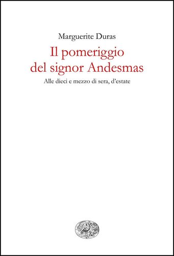 Il pomeriggio del signor Andesmas-Alle dieci e mezzo di sera, d'estate