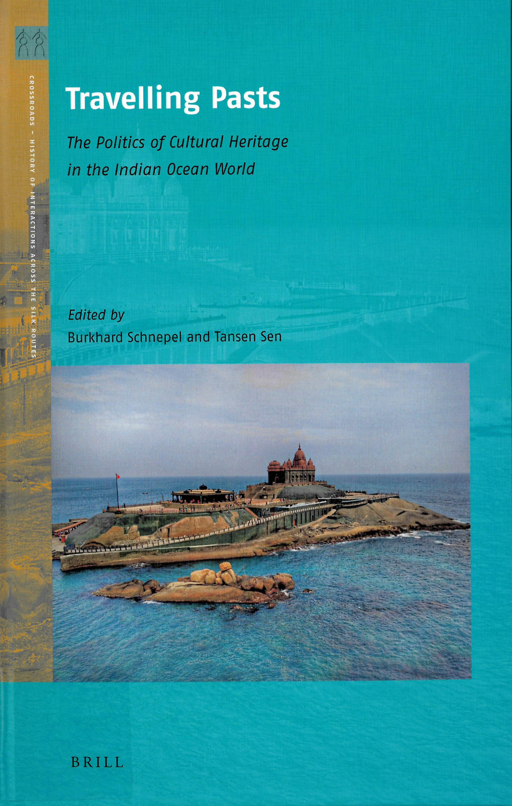Travelling Pasts: The Politics of Cultural Heritage in the Indian Ocean World