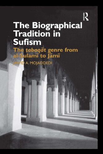 The Biographical Tradition in Sufism: The Tabaqat Genre from Al-Sulami to Jami