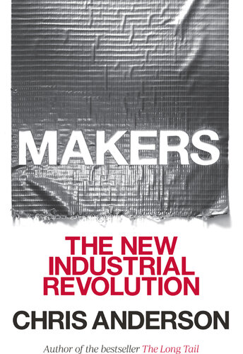 Makers: The New Industrial Revolution