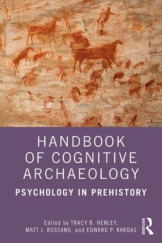Handbook of Cognitive Archaeology: Psychology in Prehistory