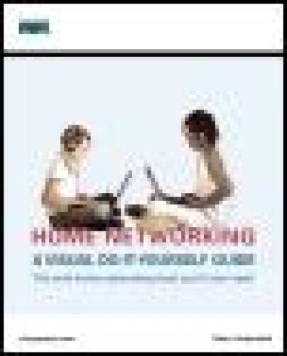 Home networking: a visual do-It-yourself guide