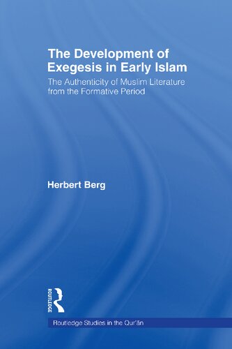 The Development of Exegesis in Early Islam: The Authenticity of Muslim Literature from the Formative Period