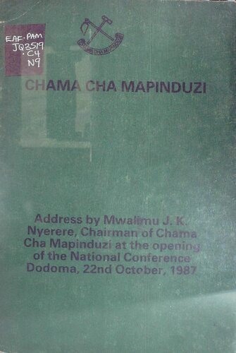Address by Mwalimu J. K. Nyerere, Chairman of Chama Cha Mapinduzi at the opening of the National Conference Dodoma, 22nd October, 1987