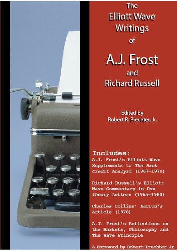 The Elliott Wave Writings of A.J. Frost and Richard Russell: With a foreword by Robert Prechter