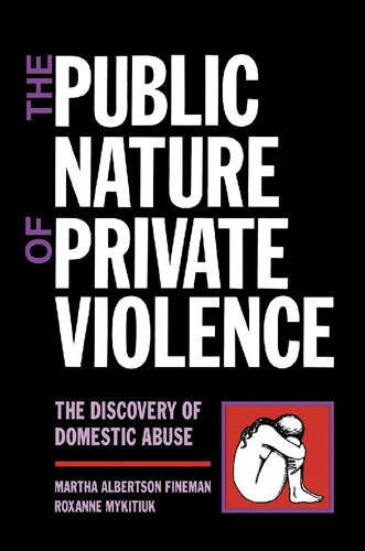 The Public Nature of Private Violence: The Discovery of Domestic Abuse