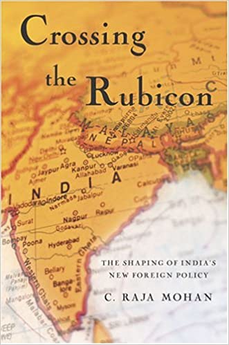 Crossing the Rubicon : the shaping of India's new foreign policy