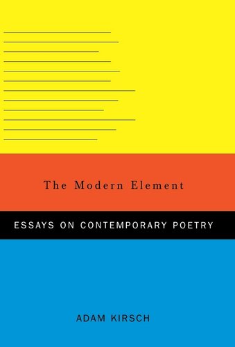 The Modern Element: Essays on Contemporary Poetry