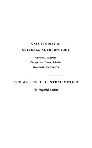 The Aztecs of Central Mexico: An Imperial Society