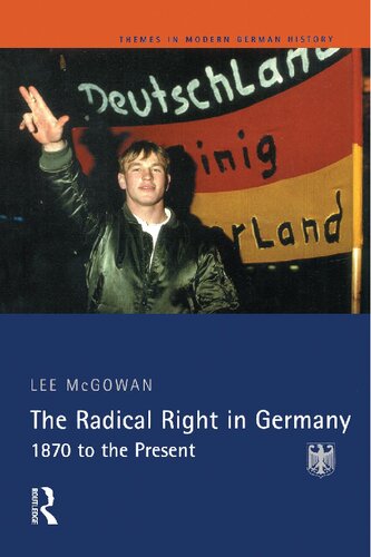 The Radical Right in Germany: 1870 to the Present