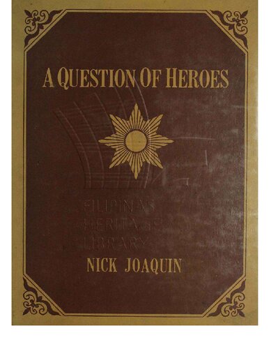 A Question of Heroes: Essays on Criticism on Ten Key Figures of Philippine History