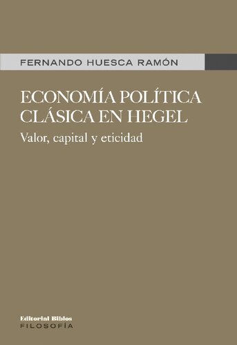 Economía política clásica en Hegel. Valor, capital y eticidad