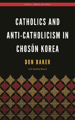 Catholics and Anti-Catholicism in Choson Korea