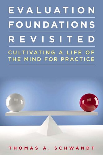 Evaluation Foundations Revisited: Cultivating a Life of the Mind for Practice