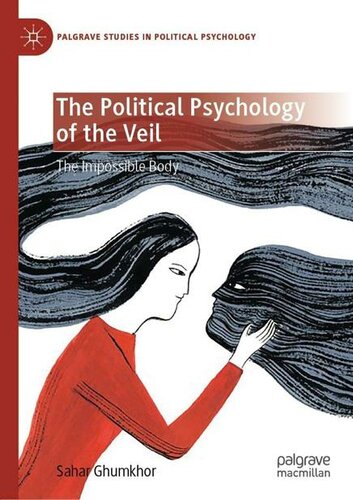 The Political Psychology of the Veil (Palgrave Studies in Political Psychology)
