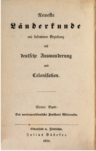 Der nordamerikanische Freistaat Wisconsin in physischen, socialen und politischen Gestalt