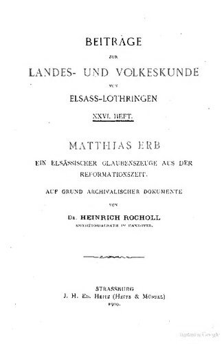 Matthias Erb, ein elsässischer Glaubenszeuge aus der Reformationszeit; aufgrund archivalischer Dokumente
