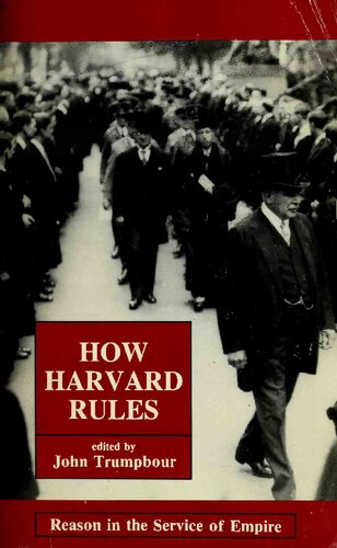 How Harvard Rules: Reason in the Service of Empire