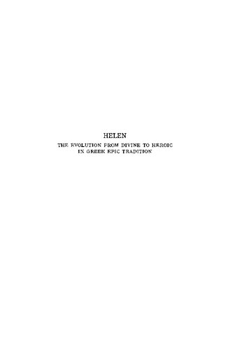Helen: The Evolution from Divine to Heroic in Greek Epic Tradition