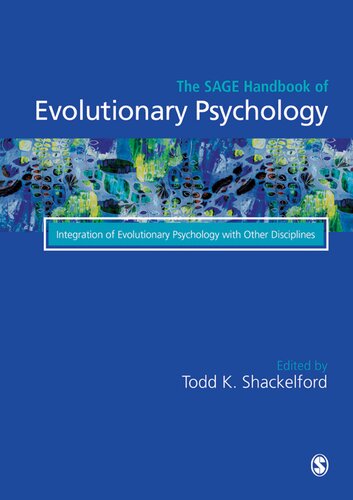The Sage Handbook of Evolutionary Psychology: Integration of Evolutionary Psychology with Other Disciplines