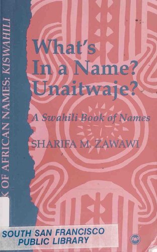 What's In A Name? Unaitwaje? A Swahili Book Of Names