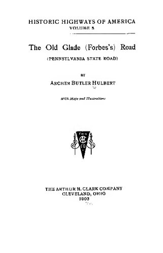 The Old Glade (Forbes's) Road (PENNSYLVANIA STATE ROAD)