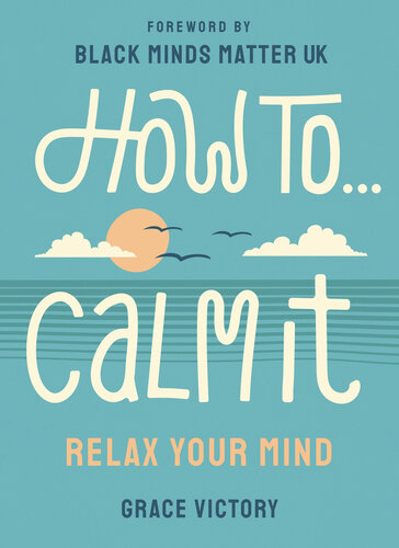 How To Calm It: Relax Your Mind