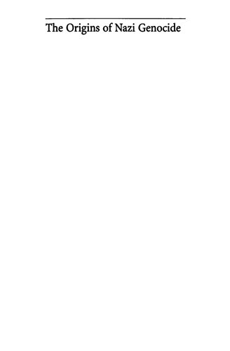 The Origins of Nazi Genocide: From Euthanasia to the Final Solution