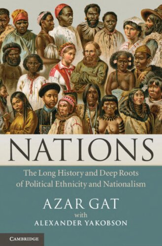 Nations: the long history and deep roots of political ethnicity and nationalism.