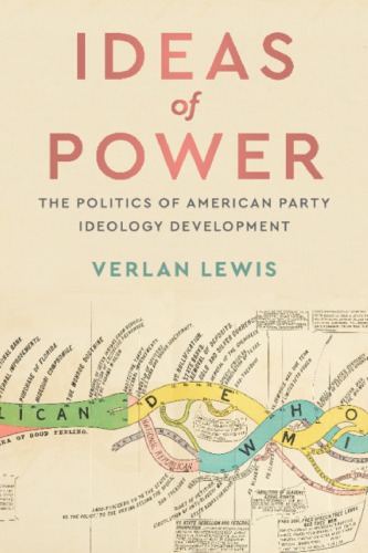 Ideas Of Power: The Politics Of American Party Ideology Development