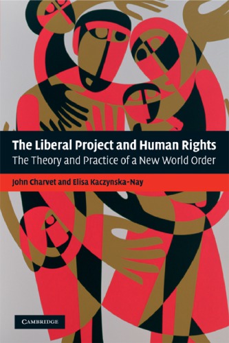 The Liberal Project And Human Rights: The Theory And Practice Of A New World Order