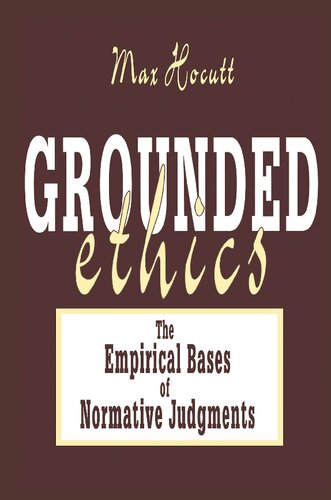Grounded Ethics: The Empirical Bases of Normative Judgements
