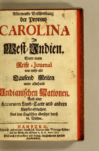 Allerneuste Beschreibung der Provinz Carolina in West-Indien, samt einem Reise-Journal ...