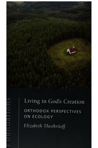 Living in God's creation: Orthodox perspectives on ecology